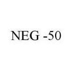 NEG -50