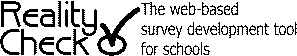 REALITY CHECK THE WEB-BASED SURVEY DEVELOPMENT TOOL FOR SCHOOLS