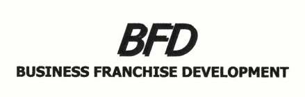 BFD BUSINESS FRANCHISE DEVELOPMENT