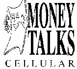 MONEY TALKS CELLULAR