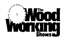 THE WOOD WORKING SHOWS