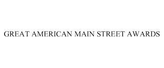 GREAT AMERICAN MAIN STREET AWARDS
