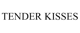 TENDER KISSES