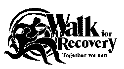 WALK FOR RECOVERY TOGETHER WE CAN