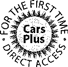 CARSPLUS FOR THE FIRST TIME DIRECT ACCESS