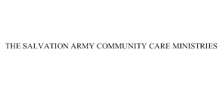 THE SALVATION ARMY COMMUNITY CARE MINISTRIES