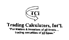 TCI TRADING CALCULATORS, INT'L. 