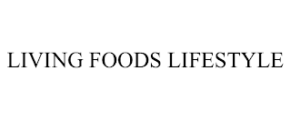 LIVING FOODS LIFESTYLE