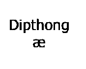 DIPTHONG AE