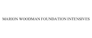 MARION WOODMAN FOUNDATION INTENSIVES