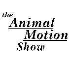 THE ANIMAL MOTION SHOW