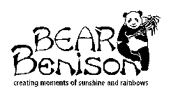 BEAR BENISON CREATING MOMENTS OF SUNSHINE AND RAINBOWS