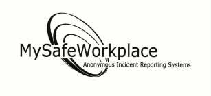 MYSAFEWORKPLACE ANONYMOUS INCIDENT REPORTING SYSTEMS