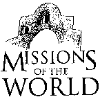 MISSIONS OF THE WORLD