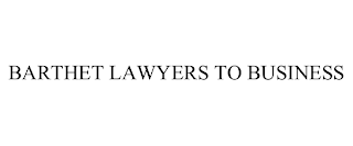 BARTHET LAWYERS TO BUSINESS