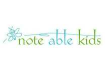 NOTE ABLE KIDS
