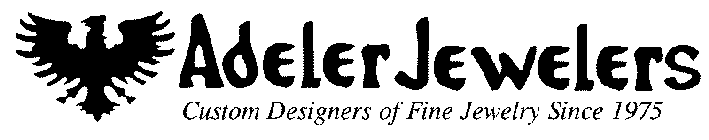 ADELER JEWELERS CUSTOM DESIGNERS OF FINE JEWELRY SINCE 1975