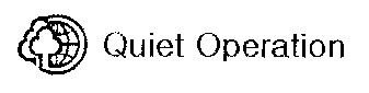 QUIET OPERATION