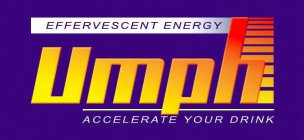 EFFERVESCENT ENERGY UMPH ACCELERATE YOUR DRINK