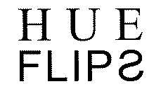 HUE FLIPS