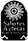 SABORES AZTECAS EL SABOR DE NUESTRA TIERRA