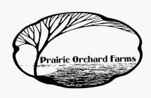 PRAIRIE ORCHARD FARMS