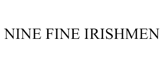 NINE FINE IRISHMEN