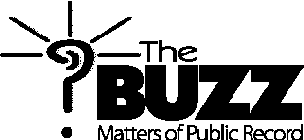 THE BUZZ MATTERS OF PUBLIC RECORD