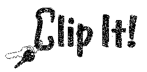 CLIP IT!