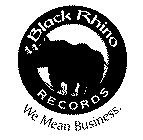BLACK RHINO RECORDS WE MEAN BUSINESS