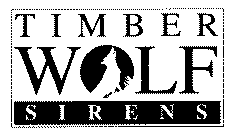TIMBER WOLF SIRENS
