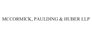 MCCORMICK, PAULDING & HUBER LLP