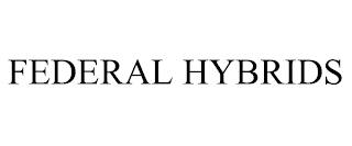 FEDERAL HYBRIDS