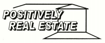 POSITIVELY REAL ESTATE