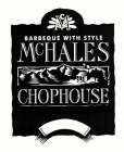 MC BARBEQUE WITH STYLE MCHALES CHOPHOUSE