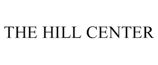 THE HILL CENTER