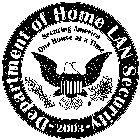 DEPARTMENT OF HOME LAN SECURITY -2003- SECURING AMERICA ONE HOUSE AT A TIME