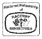 NATIONAL FELLOWSHIP OF RACEWAY MINISTRIES