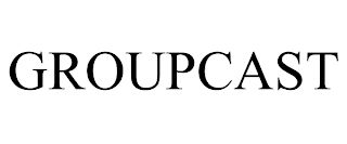 GROUPCAST