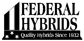 FEDERAL HYBRIDS QUALITY HYBRIDS SINCE 1932