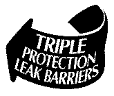 TRIPLE PROTECTION LEAK BARRIERS