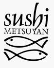 SUSHI METSUYAN