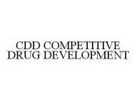 CDD COMPETITIVE DRUG DEVELOPMENT