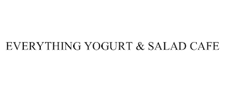 EVERYTHING YOGURT & SALAD CAFE