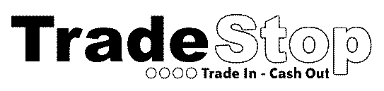 TRADESTOP TRADE IN - CASH OUT