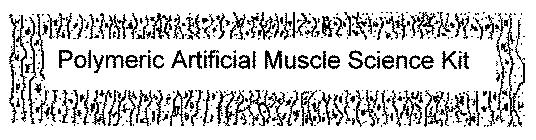 POLYMERIC ARTIFICIAL MUSCLE SCIENCE KIT
