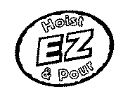 EZ HOIST & POUR
