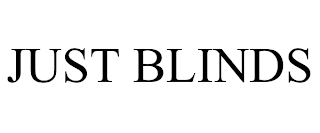 JUST BLINDS