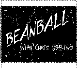 BEANBALL WITH CHRIS GATLING