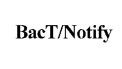 BACT/NOTIFY